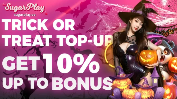 SugarPlay "Trick or Treat Top-Up" Get Up to 10% Bonus.Event Time: 2024/10/31 00:00 - 2024/11/06 23:59