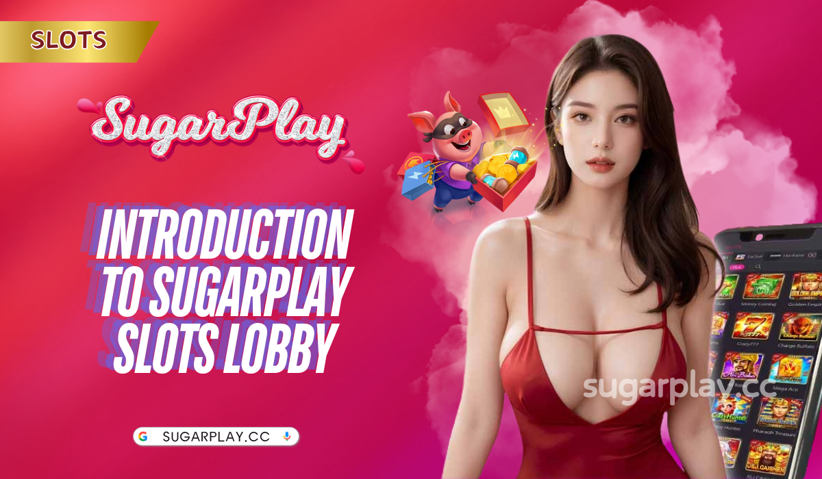 Introduction to Sugarplay Slots lobby