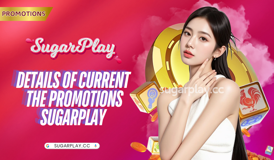 Details of current the promotions Sugarplay